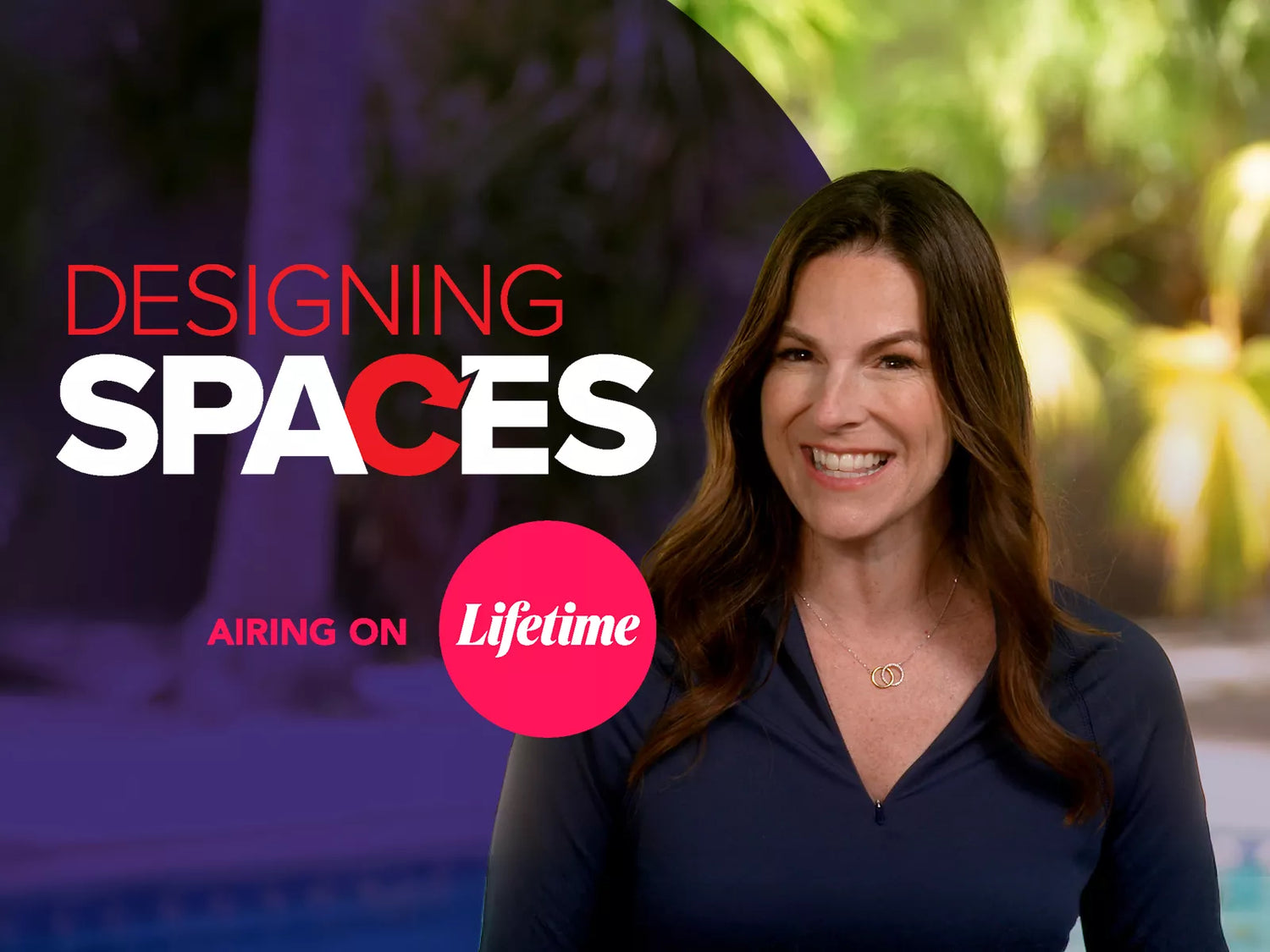 Promotional image for Designing Spaces on Lifetime TV featuring a segment on professional pool maintenance and care.