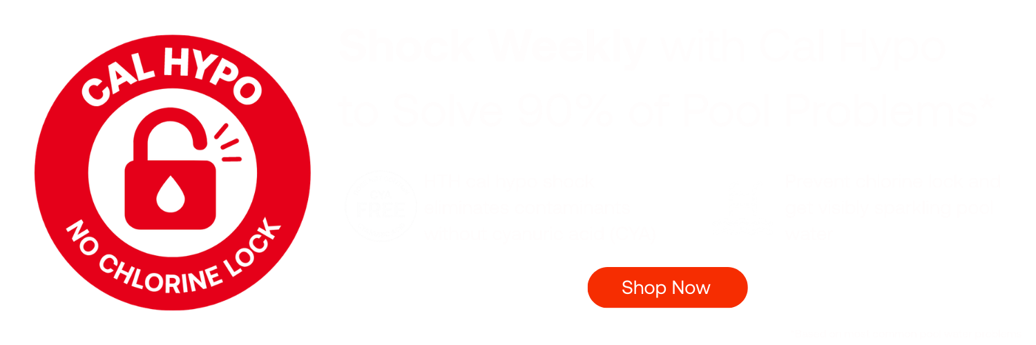 Shock Weekly with cal hypo to solve 90% of common pool problems. Red circular logo with 'CAL HYPO No Chlorine Lock' text on a white background, featuring a lock icon.