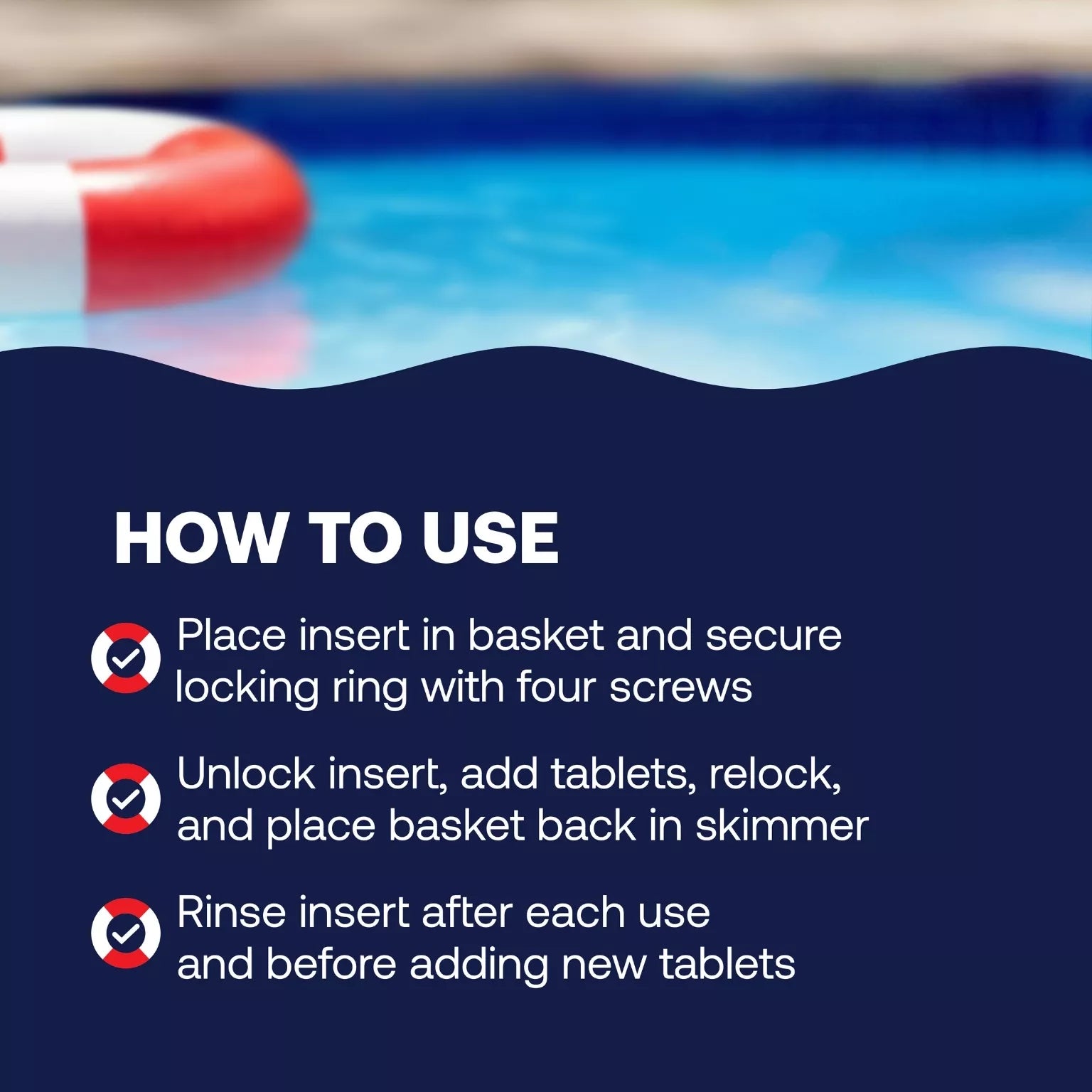 Secure the insert inside the basket with four screws, unlock it to add tablets, relock it, return the basket to the skimmer, and rinse the insert after every use before adding new tablets.