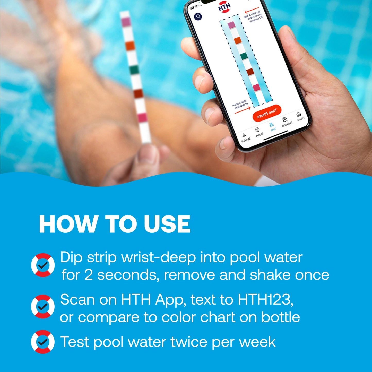 How to use HTH™ pool test strips: dip for two seconds, shake once, scan or compare the color chart, and test pool water twice weekly