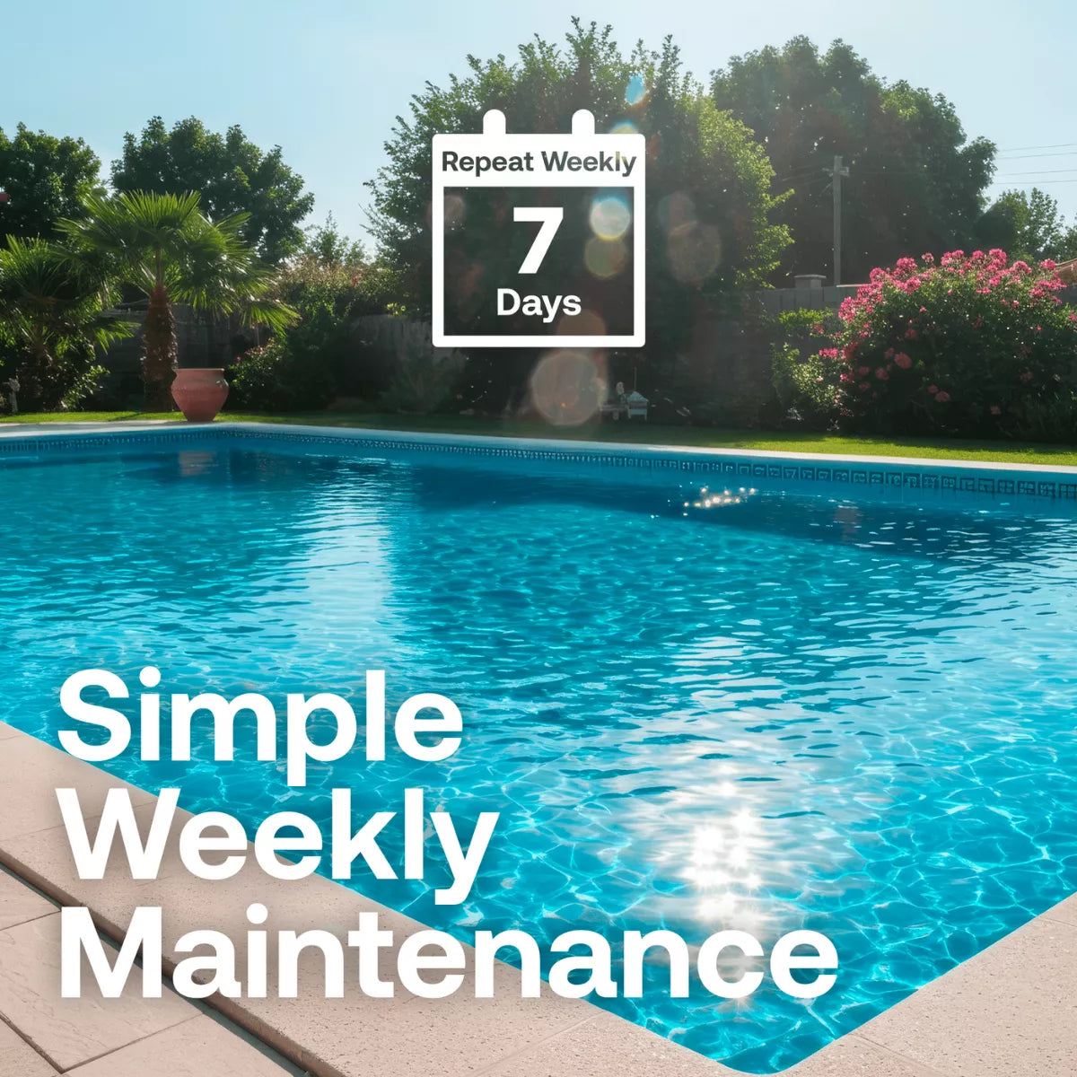 HTH Pool Care graphic highlighting simple weekly maintenance with a 7 days repeat weekly calendar icon.